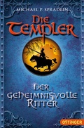 Cover: Die Templer 3. Der geheimnisvolle Ritter - Oetinger