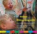 Cover: Berliner Bildungsprogramm f&uuml;r die Bildung, Erziehung und Betreuung von Kindern in Tageseinrichtungen bis zu ihrem Schuleintritt - verlag das netz