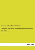 Cover: Aristoteles F&uuml;nf B&uuml;cher von der Zeugung und Entwicklung der Tiere - DOGMA Verlag
