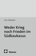 Cover: Weder Krieg noch Frieden im S&uuml;dkaukasus - Nomos