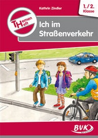 Bild vergrößern Bild: Themenheft Ich im Straßenverkehr 1./2. Klasse - BVK Buch Verlag Kempen