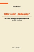 Cover: Tatorte der "Endl&ouml;sung" - Metropol-Verlag