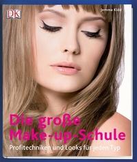 Abbildung von: Die große Make-up-Schule - Dorling Kindersley Verlag