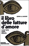 Abbildung von: Il libro delle fatture d'amore - Biblioteca magica;Edizioni Mediterranee