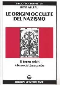 Abbildung von: Le origini occulte del nazismo - Biblioteca dei misteri;Edizioni Mediterranee