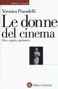 Cover: Le donne del cinema. Dive, registe, spettatrici - Biblioteca universale Laterza;Laterza