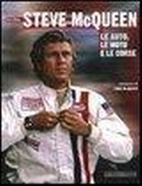 Abbildung von: Steve McQueen. Le auto, le moto e le corse - Giorgio NADA Editore