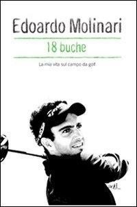 Abbildung von: 18 buche. La mia vita sul campo da golf - Sport;ADD Editore