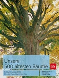 Cover: Unsere 500 &auml;ltesten B&auml;ume - BLV