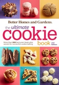 Cover: Better Homes and Gardens The Ultimate Cookie Book, Second Edition - Better Homes & Gardens