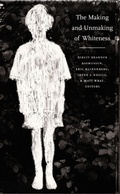 Cover: The Making and Unmaking of Whiteness - De Gruyter
