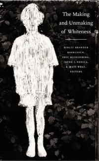 Enlarge image Cover: The Making and Unmaking of Whiteness - De Gruyter