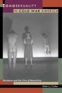 Cover: Homosexuality in Cold War America - Duke University Press Books