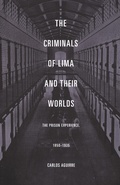 Cover: The Criminals of Lima and Their Worlds - De Gruyter