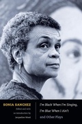 Cover: I'm Black When I'm Singing, I'm Blue When I Ain't and Other Plays - De Gruyter