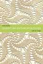 Cover: Quantum Anthropologies - De Gruyter