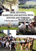 Cover: Trail-Hunting, Rabbiting and Ratting with Hounds and Terriers - Skycat Publications
