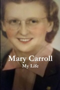 Cover: Mary Carroll: My Life - Lulu.com