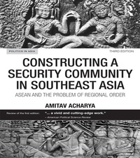 Enlarge image Cover: Constructing a Security Community in Southeast Asia - Routledge