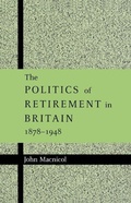 Cover: The Politics of Retirement in Britain, 1878-1948 - Cambridge University Press