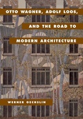 Cover: Otto Wagner, Adolf Loos, and the Road to Modern Architecture - Cambridge University Press