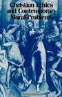 Cover: Christian Ethics and Contemporary Moral Problems - Cambridge University Press