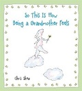 Cover: So This Is How Being a Grandmother Feels - Andrews McMeel Publishing
