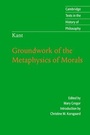 Cover: Kant: Groundwork of the Metaphysics of Morals - Cambridge University Press