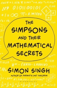 Enlarge image Cover: The Simpsons and Their Mathematical Secrets - Bloomsbury Publishing PLC