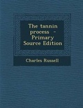 Cover: The Tannin Process - Nabu Press