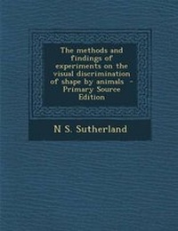 Enlarge image Cover: The Methods and Findings of Experiments on the Visual Discrimination of Shape by Animals - Primary Source Edition - Nabu Press