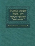 Cover: Asymptotic Expansions of Solutions of Initial-Boundary Value Problems for a Dispersive Hyperbolic Equation - Nabu Press