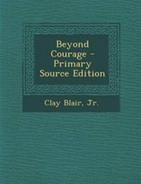 Enlarge image Cover: Beyond Courage - Nabu Press