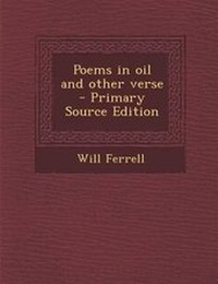 Enlarge image Cover: Poems in Oil and Other Verse - Primary Source Edition - Nabu Press