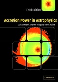 Cover: Accretion Power in Astrophysics - Cambridge University Press