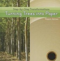 Enlarge image Cover: Turning Trees Into Paper - Cavendish Square Publishing
