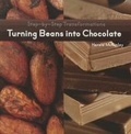 Cover: Turning Beans Into Chocolate - Cavendish Square Publishing