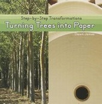 Enlarge image Cover: Turning Trees Into Paper - Cavendish Square Publishing