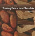 Cover: Turning Beans Into Chocolate - Cavendish Square Publishing