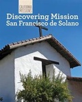 Cover: Discovering Mission San Francisco Solano - Cavendish Square Publishing