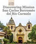 Cover: Discovering Mission San Carlos Borromeo del Rio Carmelo - Cavendish Square Publishing
