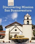 Cover: Discovering Mission San Buenaventura - Cavendish Square Publishing