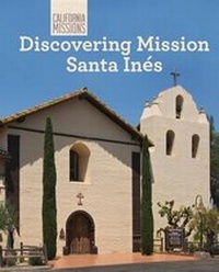 Enlarge image Cover: Discovering Mission Santa Ines - Cavendish Square Publishing