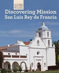 Cover: Discovering Mission San Luis Rey de Francia - Cavendish Square Publishing