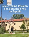 Cover: Discovering Mission San Fernando Rey de Espana - Cavendish Square Publishing