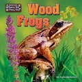 Cover: Wood Frogs - Bearport Books