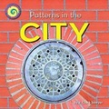 Cover: Patterns in the City - Bearport Books