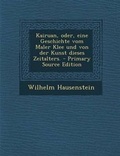 Cover: Kairuan, Oder, Eine Geschichte Vom Maler Klee Und Von Der Kunst Dieses Zeitalters. - Primary Source Edition - Nabu Press