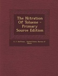 Enlarge image Cover: The Nitration of Toluene - Primary Source Edition - Nabu Press