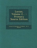 Cover: Lucian, Volume 2... - Primary Source Edition - Nabu Press